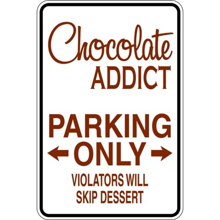 Do It Yourself Wall Decal Sticker Chocolate Addict Parking Signs Size: 9 X 18