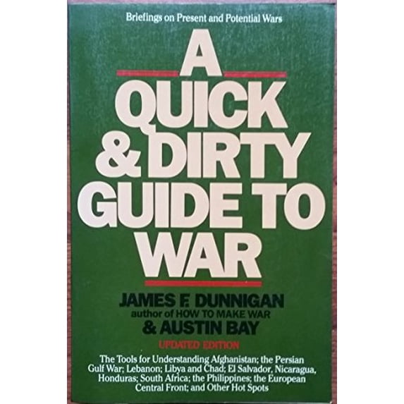 Pre-Owned A quick and dirty guide to war: Briefings on present and potential wars (Paperback) 0688062563 9780688062569