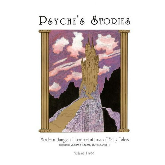 Psyche's Stories: Modern Jungian Interpr Psyche's Stories, Volume 3: Modern Jungian Interpretations of Fairy Tales, Book 3, (Paperback)