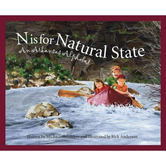 Discover America State by State N Is for Natural State: An Arkansas Alphabet, (Hardcover)