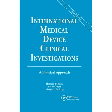 International Medical Device Clinical Investigations: A Practical Approach, Second Edition, (Paperback)
