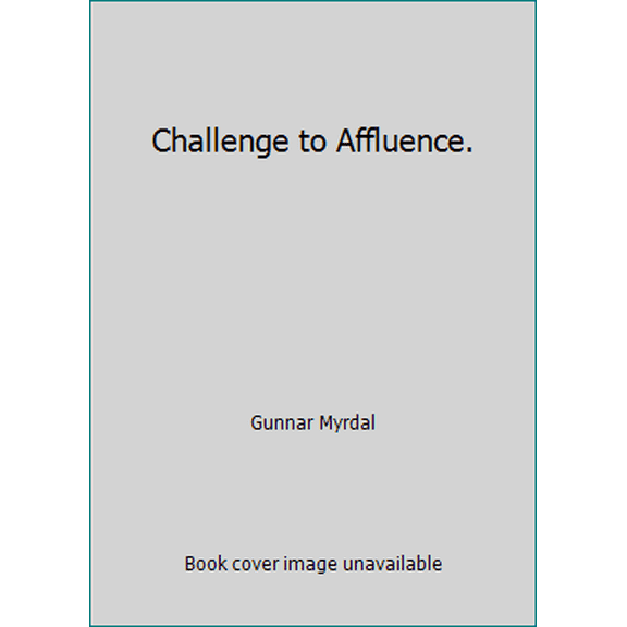 Pre-Owned Challenge to Affluence. (Hardcover) 0394418972 9780394418971