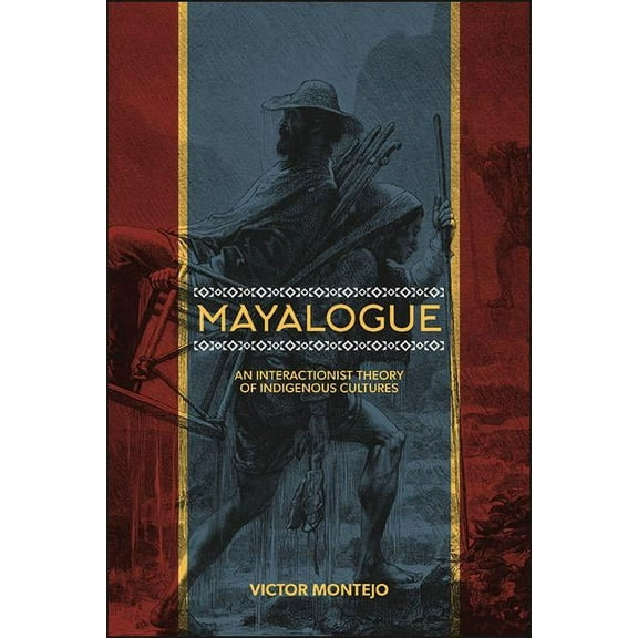 Suny Series, Trans-Indigenous Decolonial Mayalogue: An Interactionist Theory of Indigenous Cultures, (Paperback)