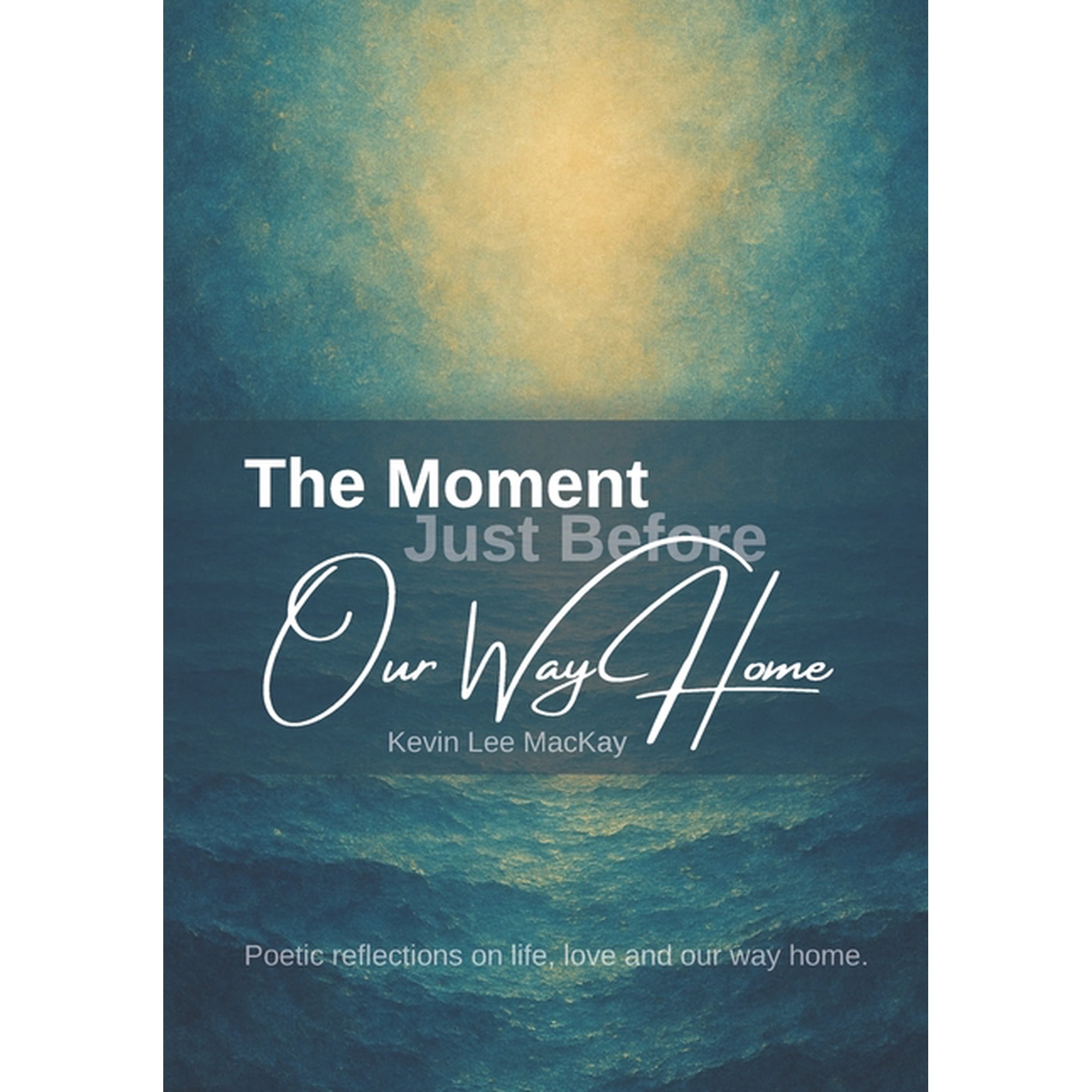 The Moment Just Before: a poetic journey into awakening (Paperback)