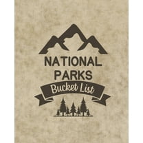 U. S. National Parks Bucket List Book: Adventure And Travel Log Book, List Of Attractions For 63 National Parks To Plan , (Paperback)