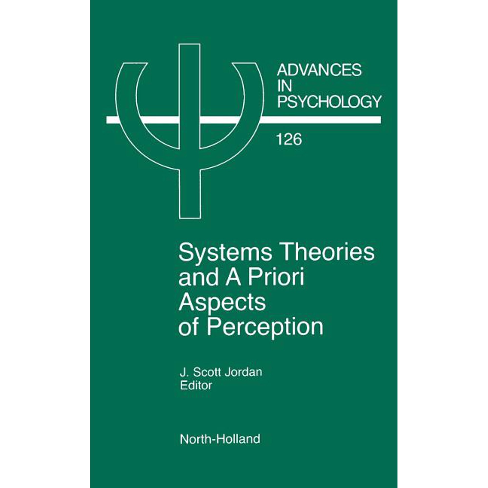 Advances in Psychology System Theories and a Priori Aspects of Perception: Volume 126 Book 126 (Hardcover)