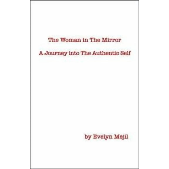 Woman in the Mirror : A Survivor's Journey into the Authentic Self