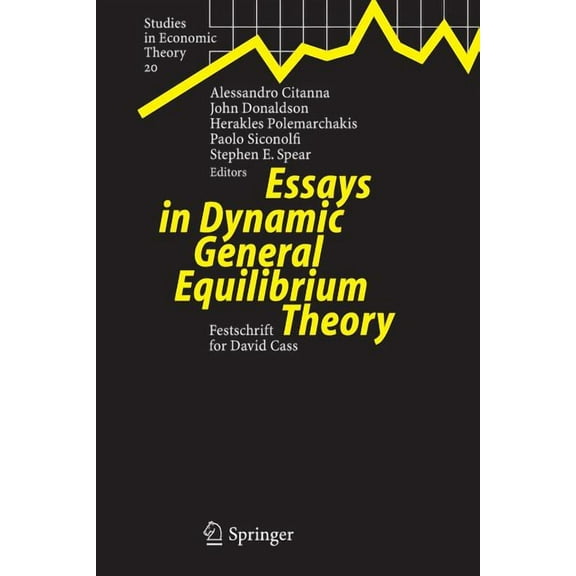 Studies in Economic Theory Essays in Dynamic General Equilibrium Theory: Festschrift for David Cass, Book 20, (Paperback)
