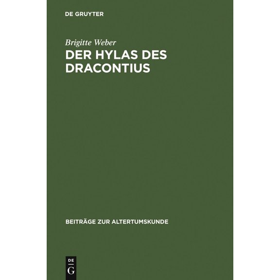 Beiträge Zur Altertumskunde Der Hylas des Dracontius, Book 47, (Hardcover)