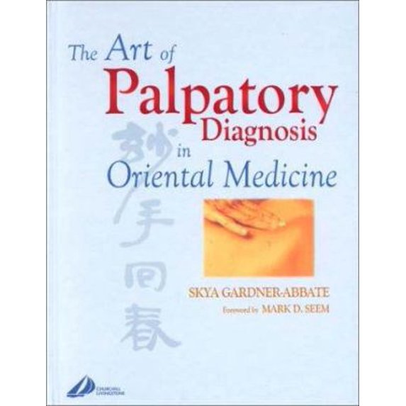 Pre-Owned The Art of Palpatory Diagnosis in Oriental Medicine (Hardcover) 044307058X 9780443070587