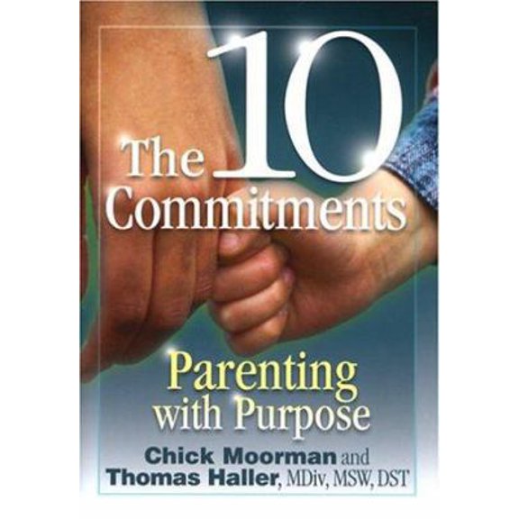 Pre-Owned The 10 Commitments: Parenting with Purpose (Hardcover) 0961604670 9780961604677
