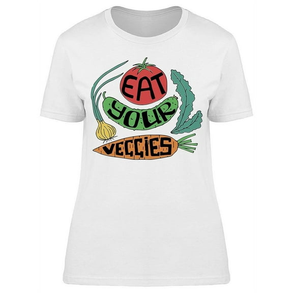 Eat Your Veggies, Lettering T-Shirt Women -Image by Shutterstock, Female Small