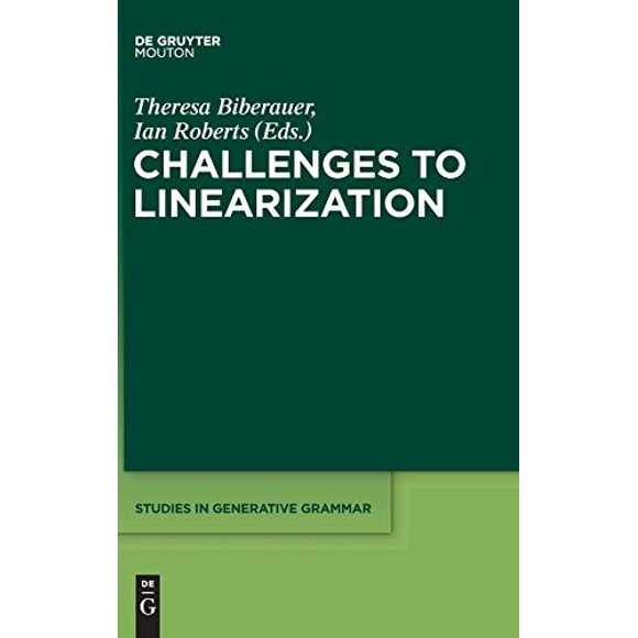 Challenges to Linearization (Studies in Generative Grammar)