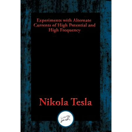 Experiments with Alternate Currents of High Potential and High Frequency -