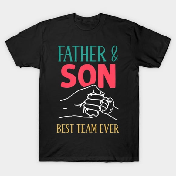 Father Son Best Team Ever Matching Family Bond Dad Son Unisex T-Shirt NG5971 ,up to size 5XL