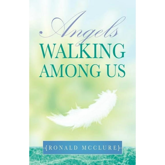 Angels Walking Among Us, (Paperback)