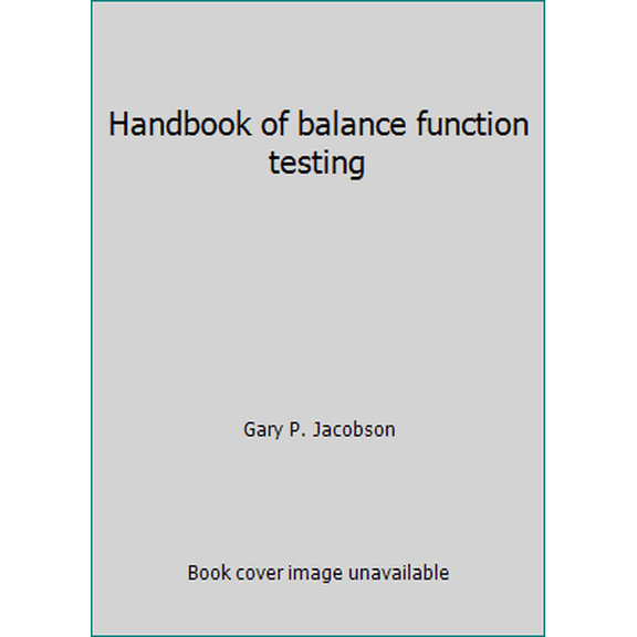 Pre-Owned Handbook of balance function testing (Hardcover) 080166814X 9780801668142