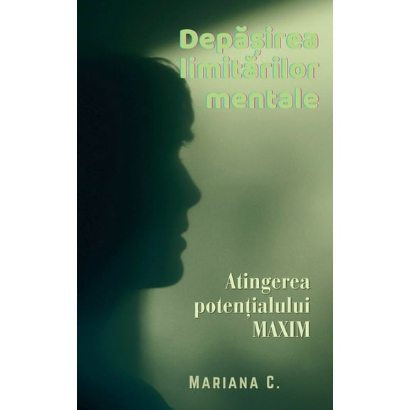 Depașirea limitarilor mentale, (Paperback)