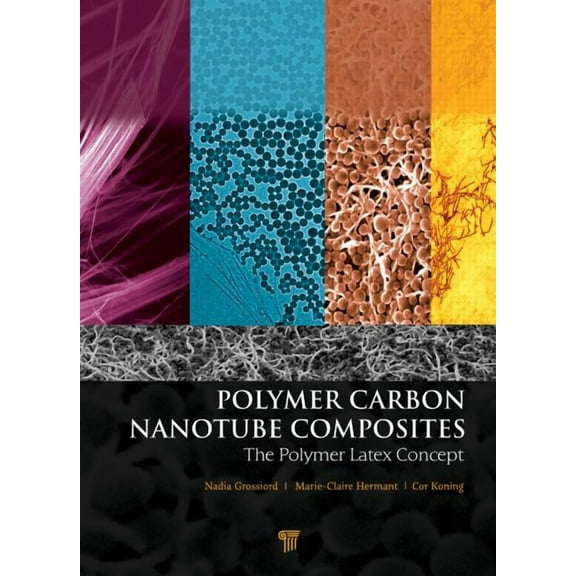 Polymer Carbon Nanotube Composites: The Polymer Latex Concept, (Hardcover)