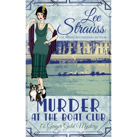 Ginger Gold Mystery Murder at the Boat Club: a cozy 1920s murder mystery, Book 9, (Paperback)