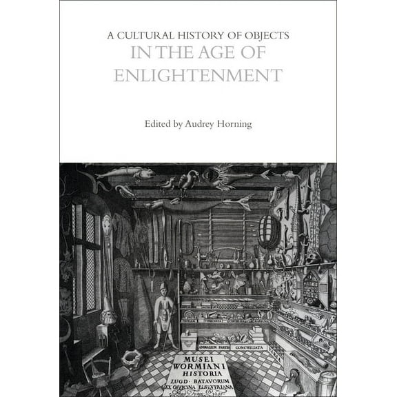 Cultural Histories: A Cultural History of Objects in the Age of Enlightenment (Paperback)