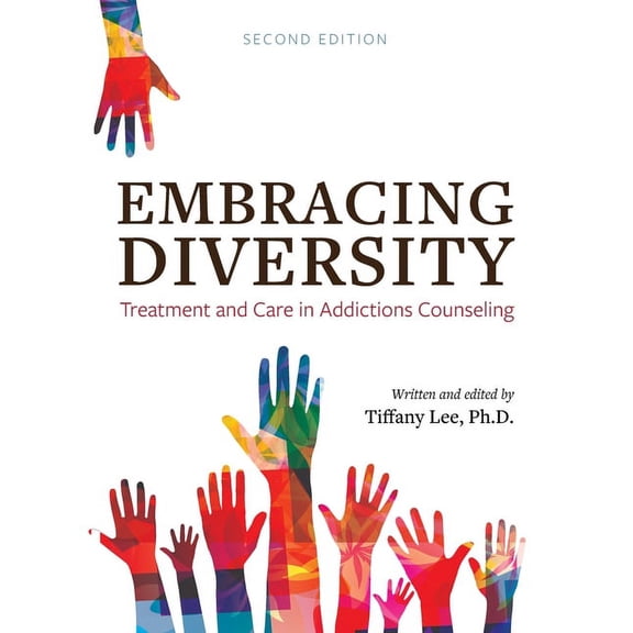 Embracing Diversity: Treatment and Care in Addictions Counseling, (Paperback)