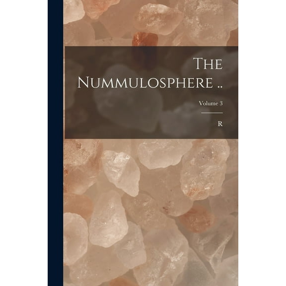 The Nummulosphere ..; Volume 3 (Paperback)