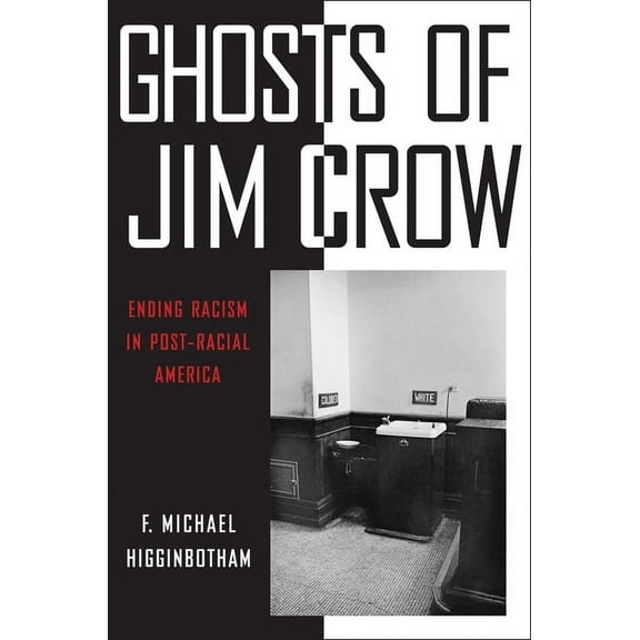 Ghosts of Jim Crow: Ending Racism in Post-Racial America, (Hardcover)
