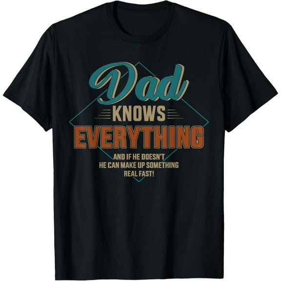 Dad knows everything vintage for father's day T-Shirt Tee