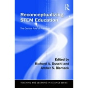 Teaching and Learning in Science: Reconceptualizing Stem Education: The Central Role of Practices (Paperback)