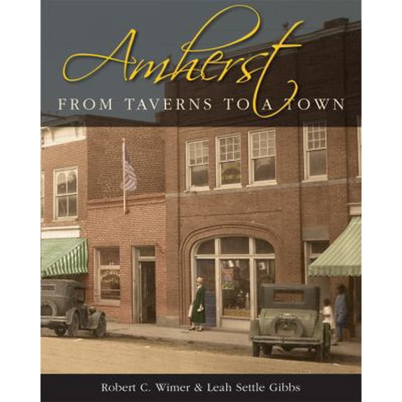 Pre-Owned Amherst: From Taverns to a Town (Hardcover) 0977952398 9780977952397
