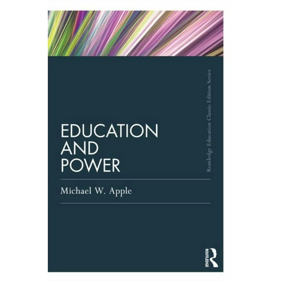 Routledge Education Classic Edition Education and Power, (Paperback)
