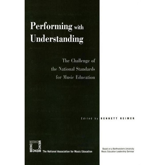 Performing with Understanding: The Challenge of the National Standards for Music Education, (Paperback)