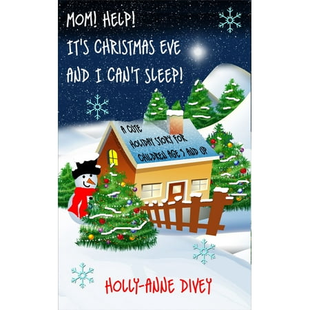A Christmas Story Mother's Hair Mom! Help! It's Christmas Eve and I Can't Sleep!: A Cute Holiday Story for Children Age 5 & Up - eBook ()