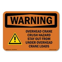 OSHA WARNING Sign - Overhead Crane Crush Hazard | Decal | Protect Your Business, Construction Site, Warehouse & Shop Area | Made in the USA