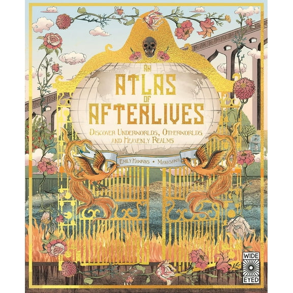 Lost Atlases Atlas of Afterlives: Discover Underworlds, Otherworlds and Heavenly Realms, (Hardcover)