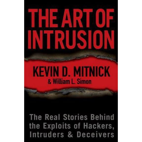 Pre-Owned The Art of Intrusion: The Real Stories Behind the Exploits of Hackers, Intruders & Deceivers (Hardcover) 0764569597 9780764569593
