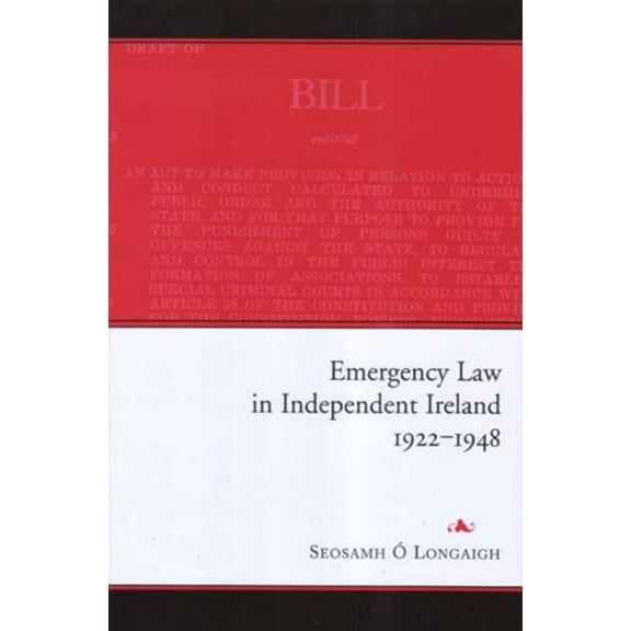 Emergency Law in Independent Ireland, 1922-48 (Hardcover)