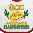 thumbnail image 4 of Inktastic Nacho Average Daughter with Nachos and Cacti Boys or Girls Baby Bib, 4 of 4