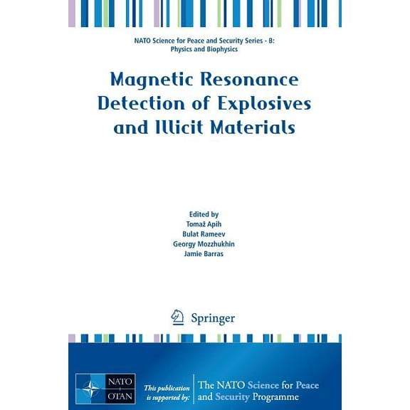 NATO Science for Peace and Security Seri Magnetic Resonance Detection of Explosives and Illicit Materials, (Paperback)