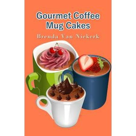 - Gourmet Coffee Mug Cakes - eBook