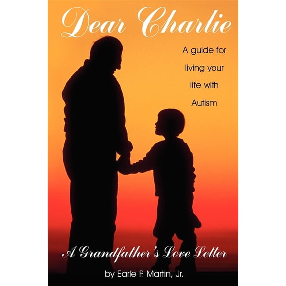Dear Charlie: A Grandfather's Love Letter, (Paperback)