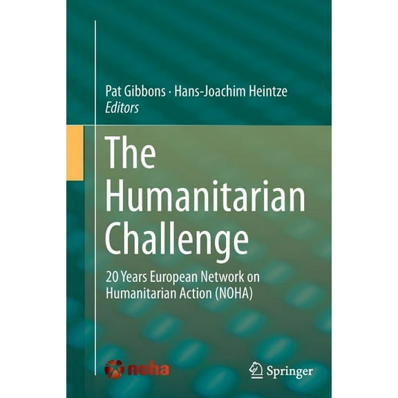 The Humanitarian Challenge: 20 Years European Network on Humanitarian Action (Noha), (Paperback)