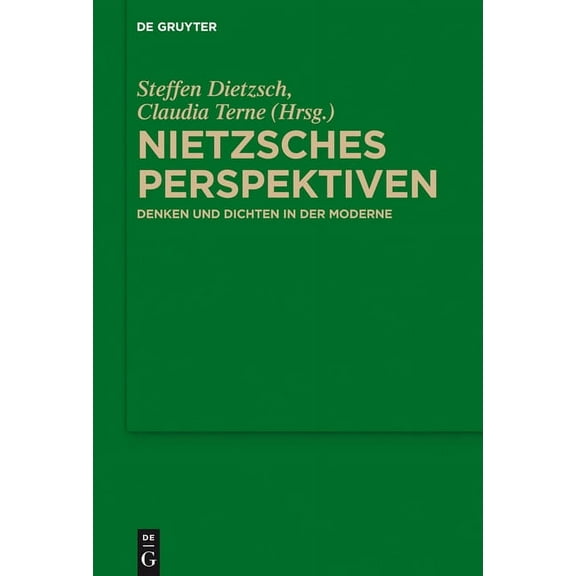 Nietzsches Perspektiven: Denken Und Dichten in Der Moderne, (Hardcover)