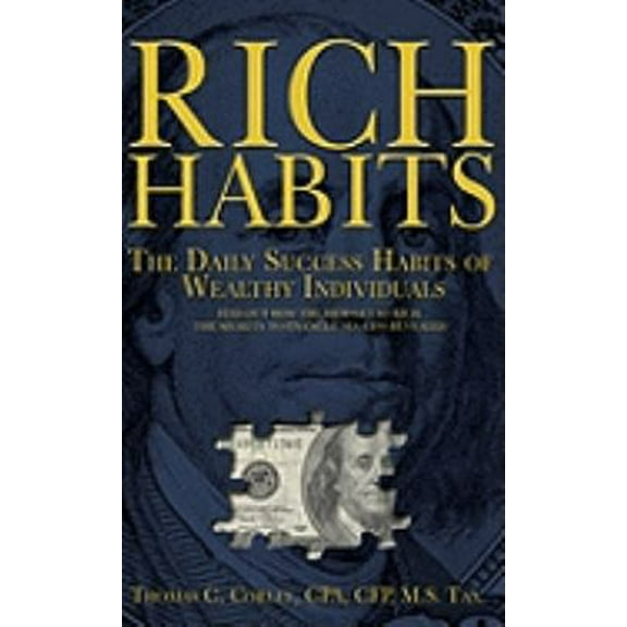 Pre-Owned Rich Habits: The Daily Success Habits of Wealthy Individuals: Find Out How the Rich Get So Rich (the Secrets to Financial Success R (Paperback) 1934938939 9781934938935