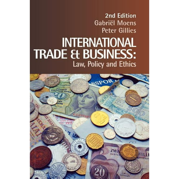 International Trade and Business: Law, Policy and Ethics, (Paperback)
