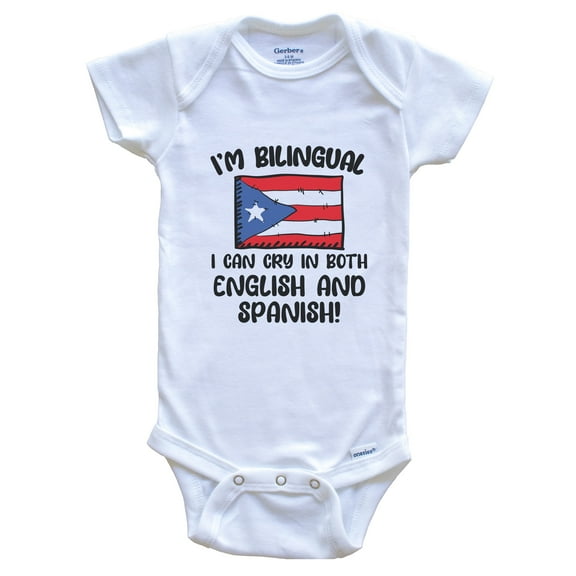 I'm Bilingual I Can Cry In Both English And Spanish Funny Puerto Rican Flag Baby Bodysuit - Puerto Rico One Piece