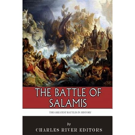 The Greatest Battles in History: The Battle of Salamis (Paperback) by Charles River