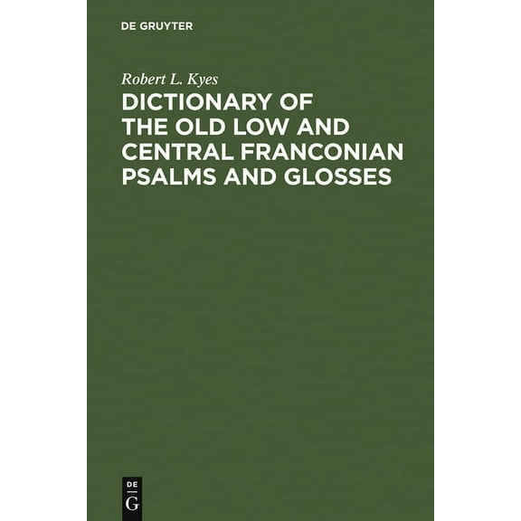Dictionary of the old low and central Franconian psalms and glosses, (Hardcover)