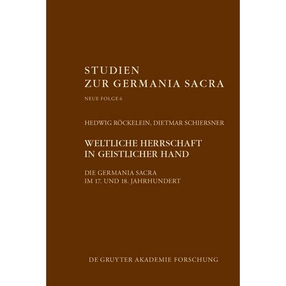 Studien Zur Germania Sacra. Neue Folge Weltliche Herrschaft in geistlicher Hand, Book 6, (Hardcover)